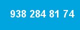 938 284 81 74